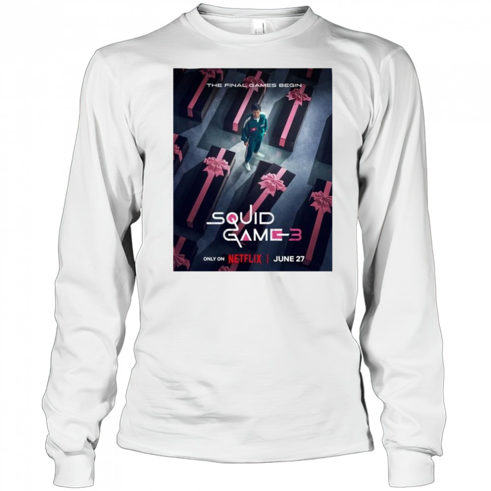 The Final Games Begin Squid Game 3 only on Netflix Released On June 27 2025 t-shirt Long Sleeved
