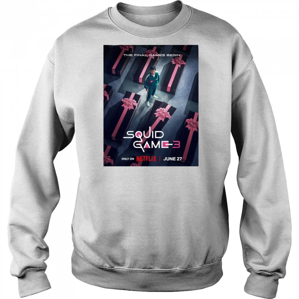 The Final Games Begin Squid Game 3 only on Netflix Released On June 27 2025 t-shirt Hoodie