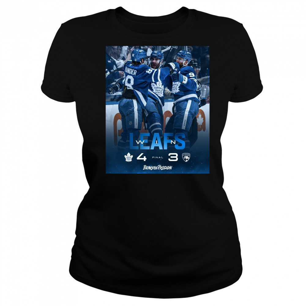 Toronto Maple Leafs Win Florida Panthers Final Score 4 – 3 Bring The Passion Poster t-shirt Women's T-shirt