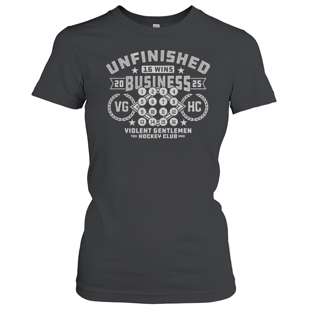 Unfinished Business 16 Wins 2025 VG HH Hockey Club T-Shirt Women's T-shirt