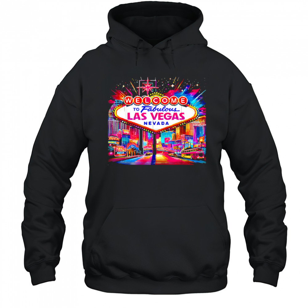 Welcome To Fabulous Las Vegas Nevada shirt Hoodie
