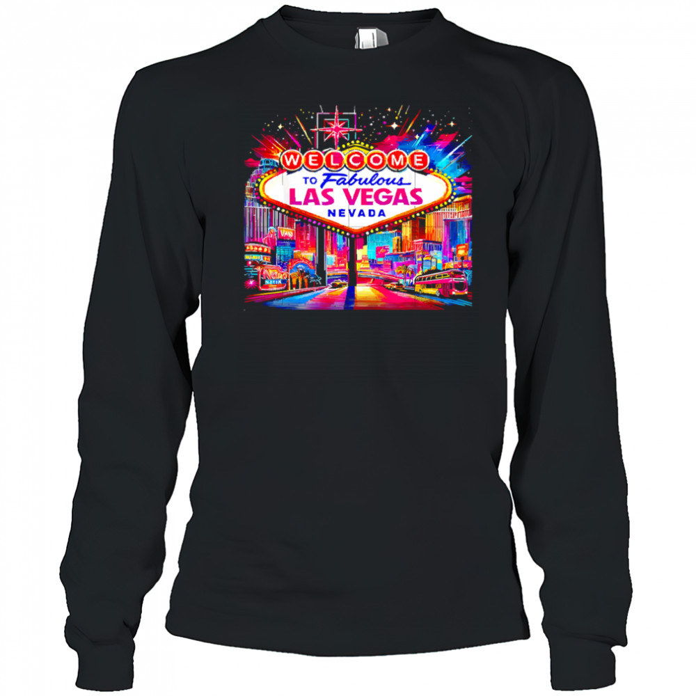 Welcome To Fabulous Las Vegas Nevada shirt Long Sleeved