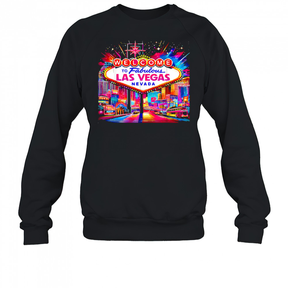 Welcome To Fabulous Las Vegas Nevada shirt Sweatshirt