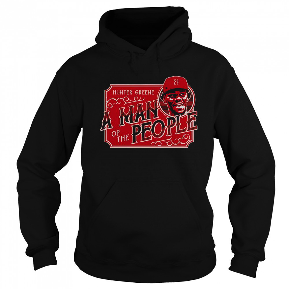A Man Of The People Hunter Greene T-Shirt Sweatshirt
