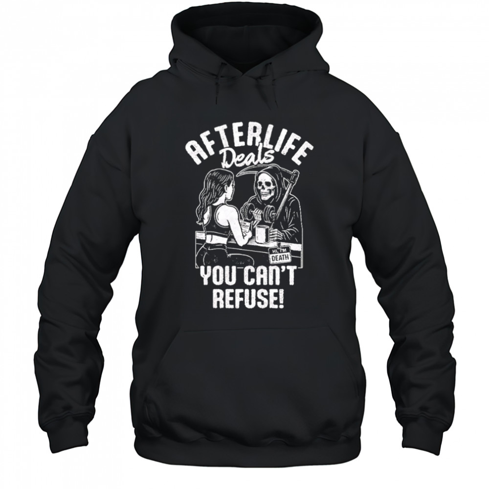 Afterlife Deals You Can’t Refuse Gym Death and Girl black white shirt Hoodie