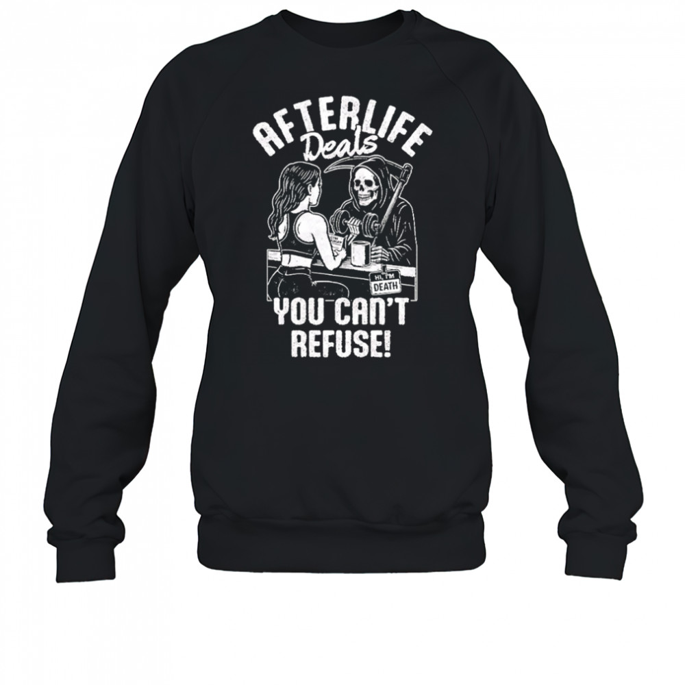 Afterlife Deals You Can’t Refuse Gym Death and Girl black white shirt Sweatshirt
