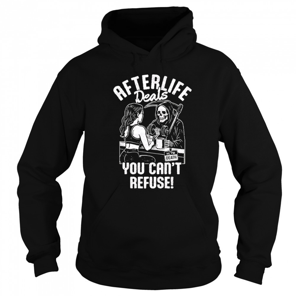Afterlife Deals You Can’t Refuse Gym Death and Girl black white shirt Sweatshirt