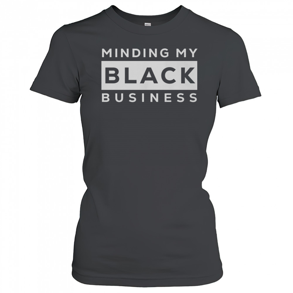 Awesome Minding My Black Business T-Shirt Women's T-shirt