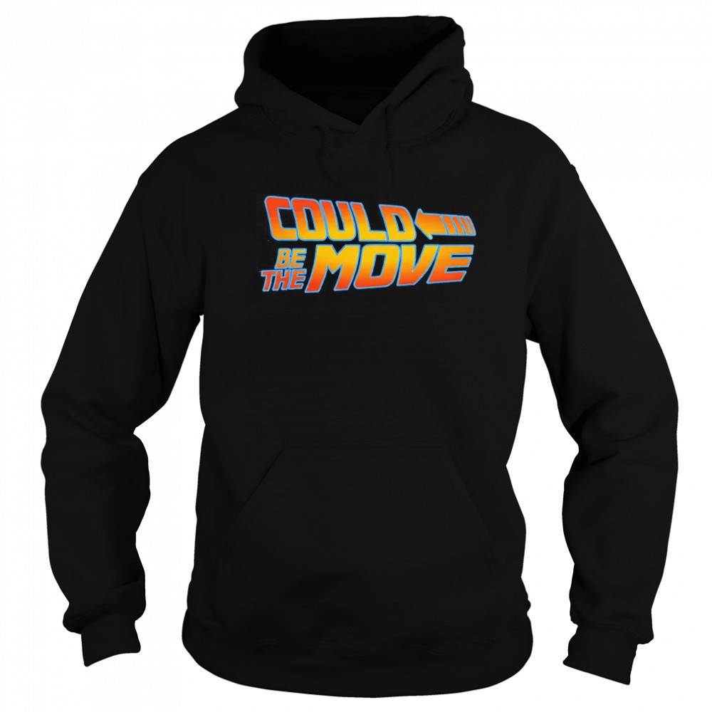 Back to the Future could be the move shirt Sweatshirt