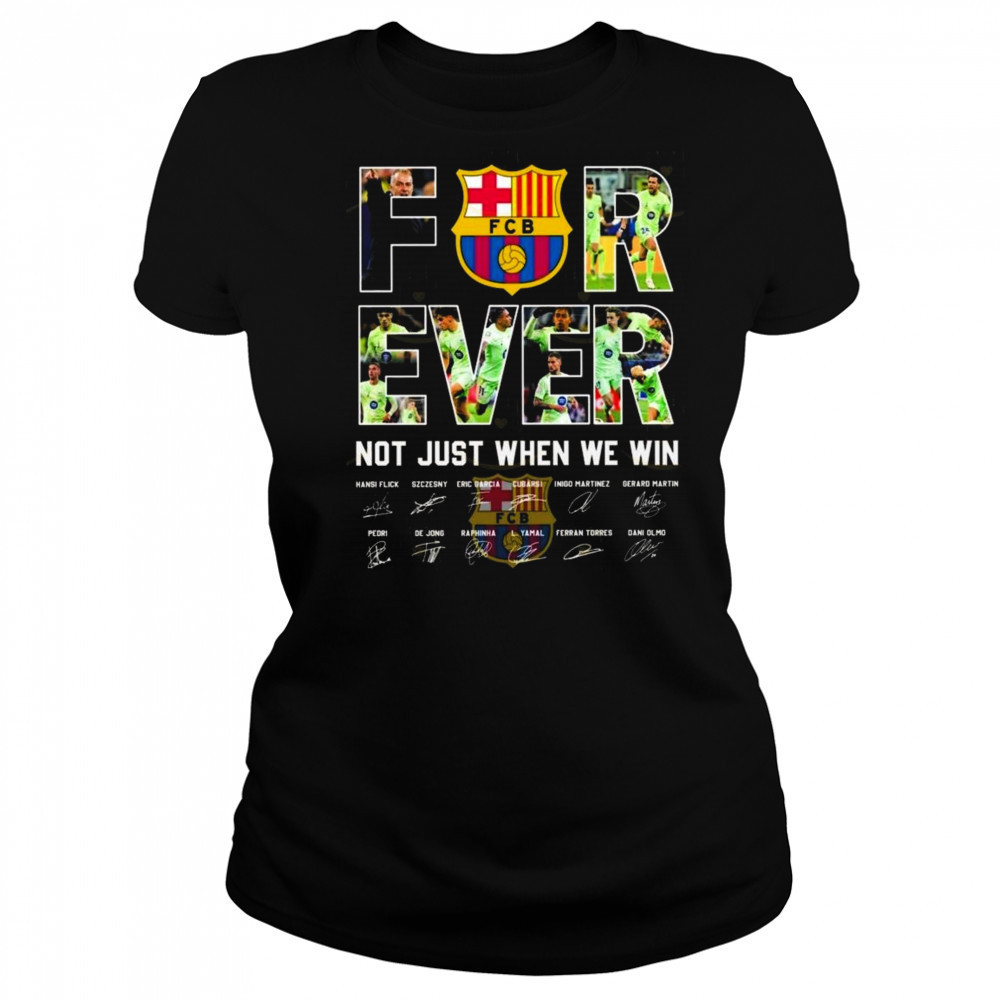 Barcelona Signatures Forever Not Just When We Win 2025 Shirt Women's T-shirt