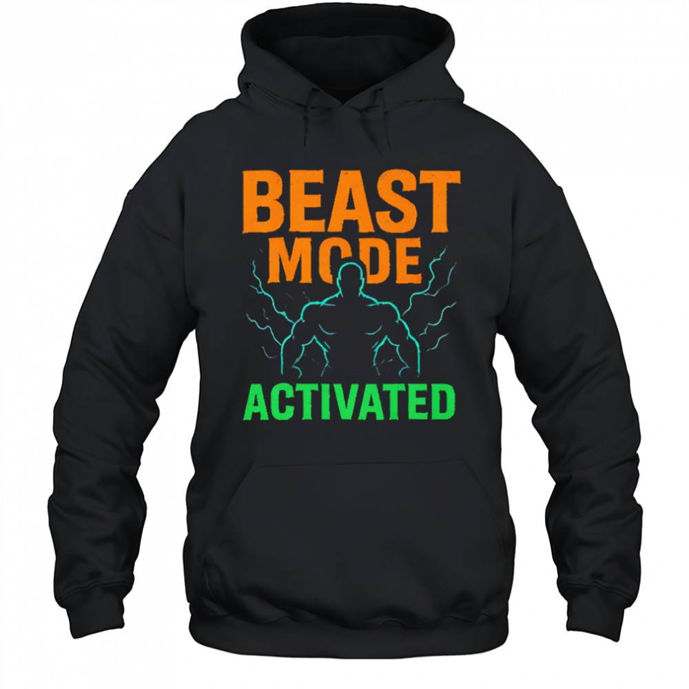 Beast Mode Activated shirt Hoodie