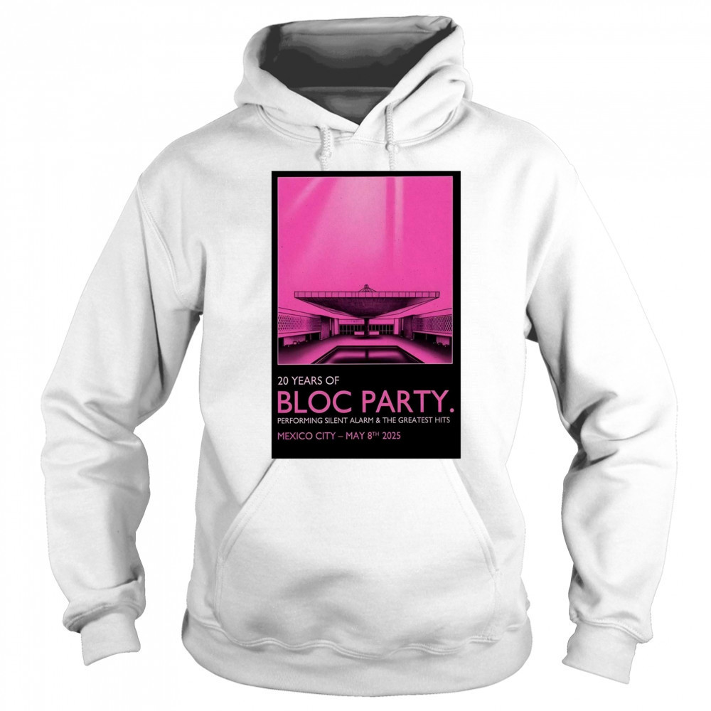 Bloc Party Pepsi Center WTC Mexico City May 8 2025 Tour Performing Silent Alarm & The Greatest Hits t-shirt Sweatshirt