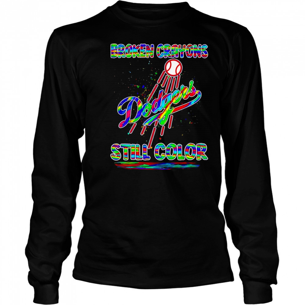 Broken crayons still color Los Angeles Dodgers shirt Long Sleeved