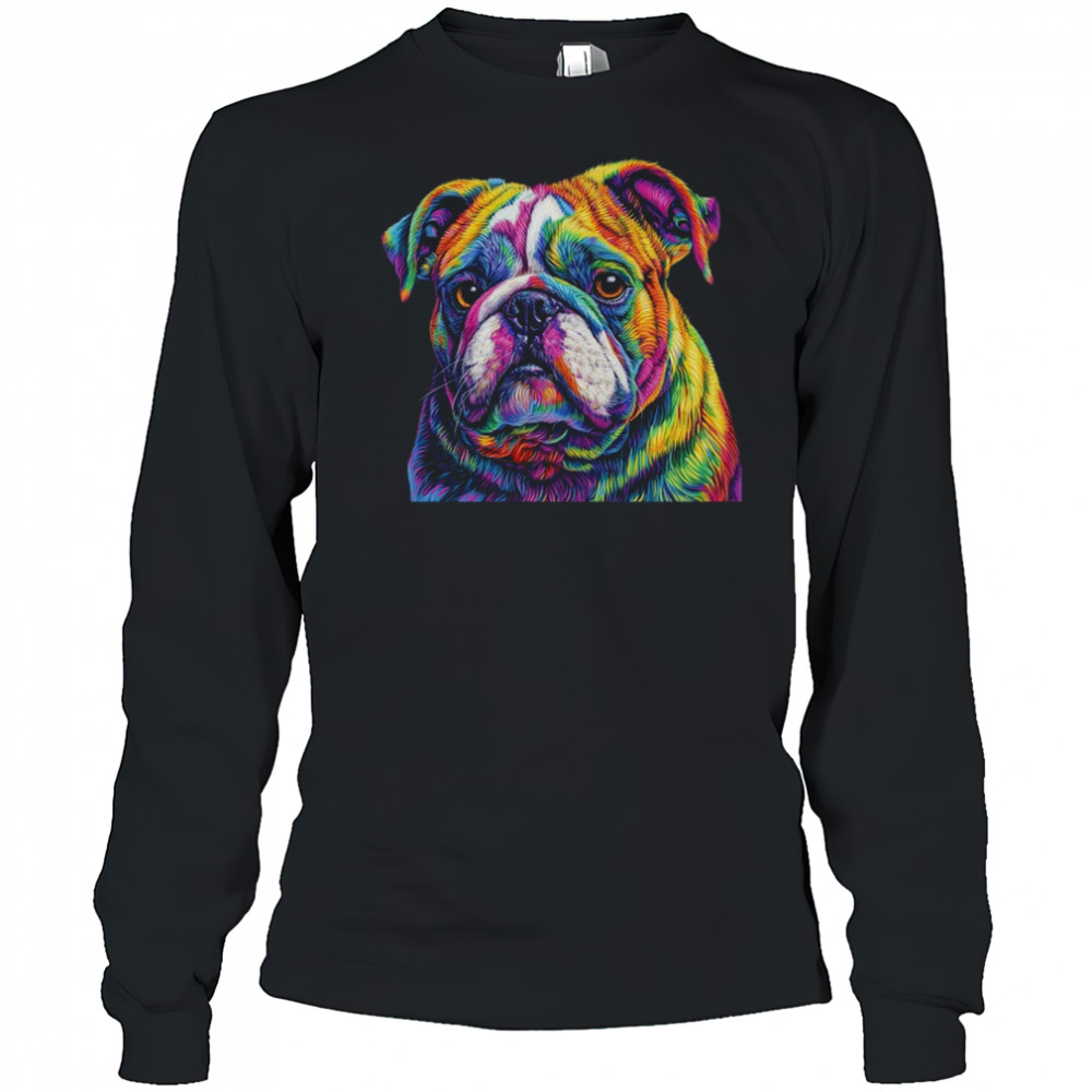 Bulldog Dog Colorful Face Dog Lover Men Women shirt Long Sleeved