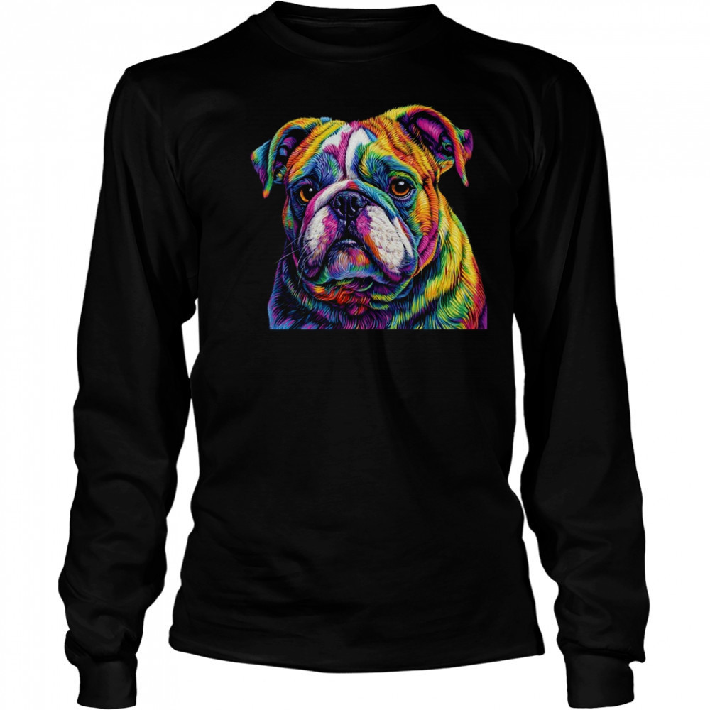 Bulldog Dog Colorful Face Dog Lover Men Women shirt Long Sleeved