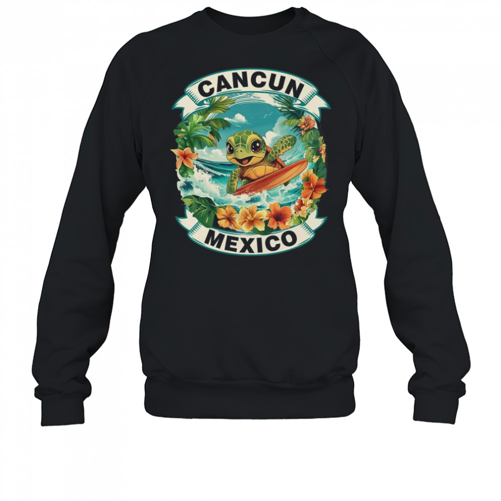 Cancun Mexico Cute Sea Turtle Surfing Summer Vacation shirt Sweatshirt