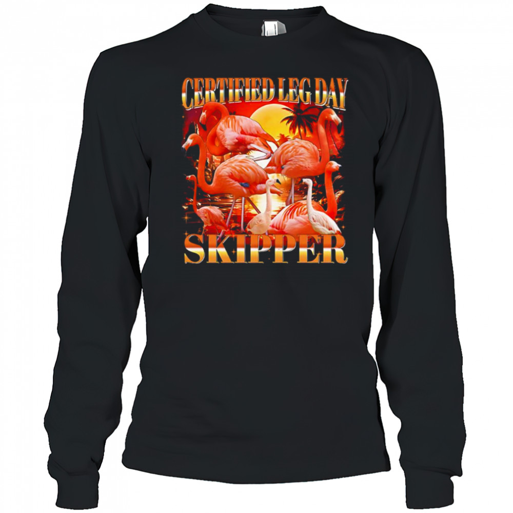 Certified leg day skipper flamingo shirt Long Sleeved