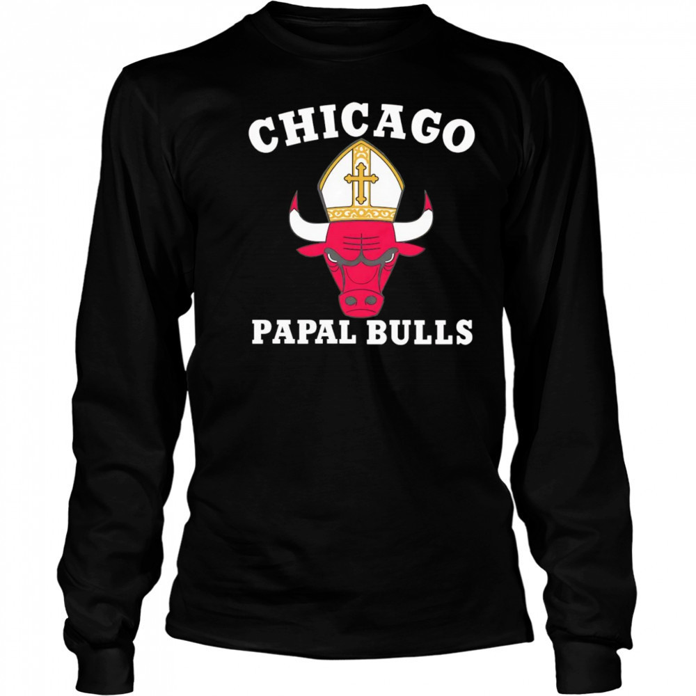 Chicago Papal Bulls shirt Long Sleeved
