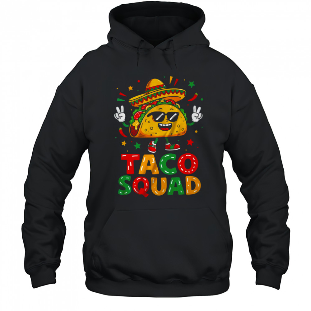 Cinco De Mayo Funny Taco Squad Sombrero Hat Men Women shirt Hoodie