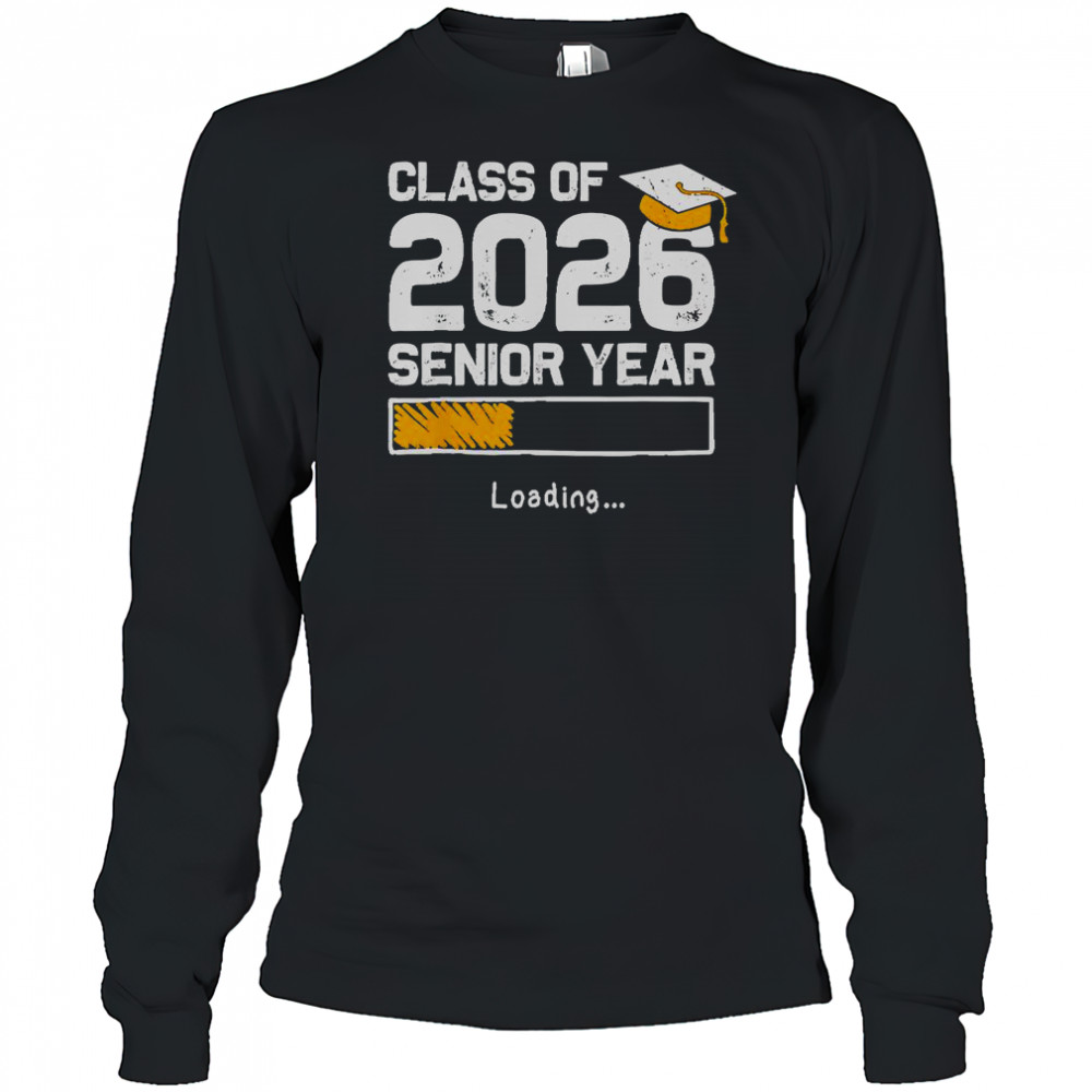 Class Of 2026 Senior Year Loading T-Shirt Long Sleeved