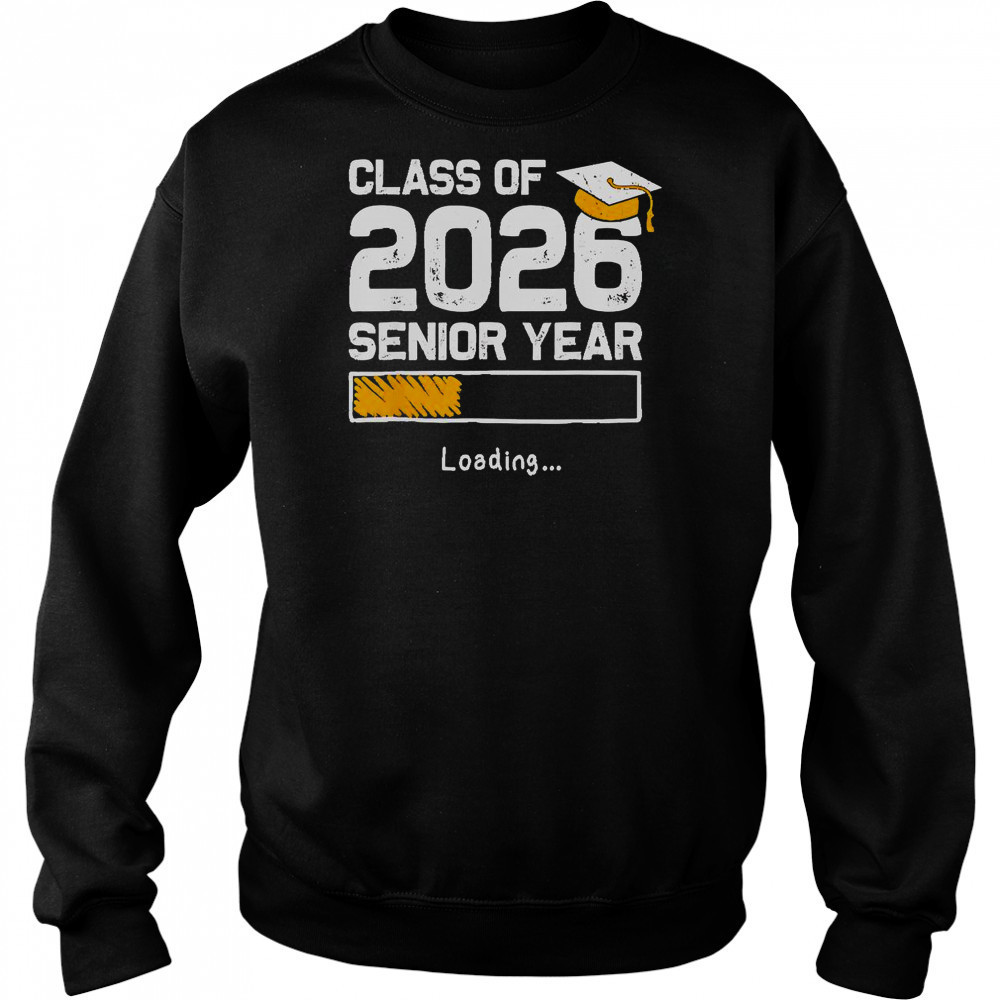 Class Of 2026 Senior Year Loading T-Shirt Hoodie