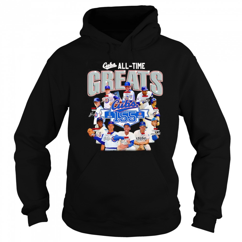 Cubs all time greats 1870 2025 shirt Sweatshirt