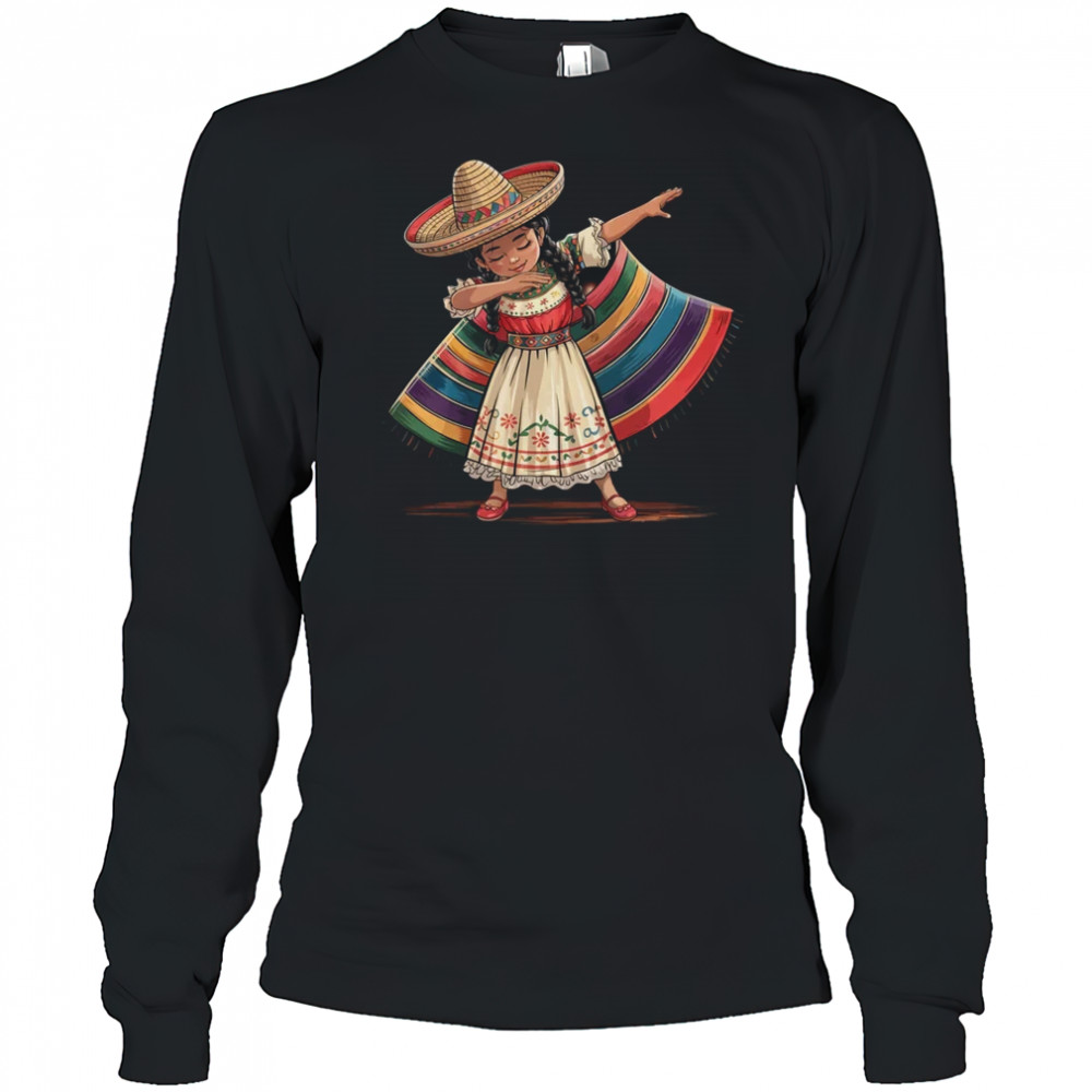 Dabbing Mexican Poncho Sombrero Cinco De Mayo Girl shirt Long Sleeved