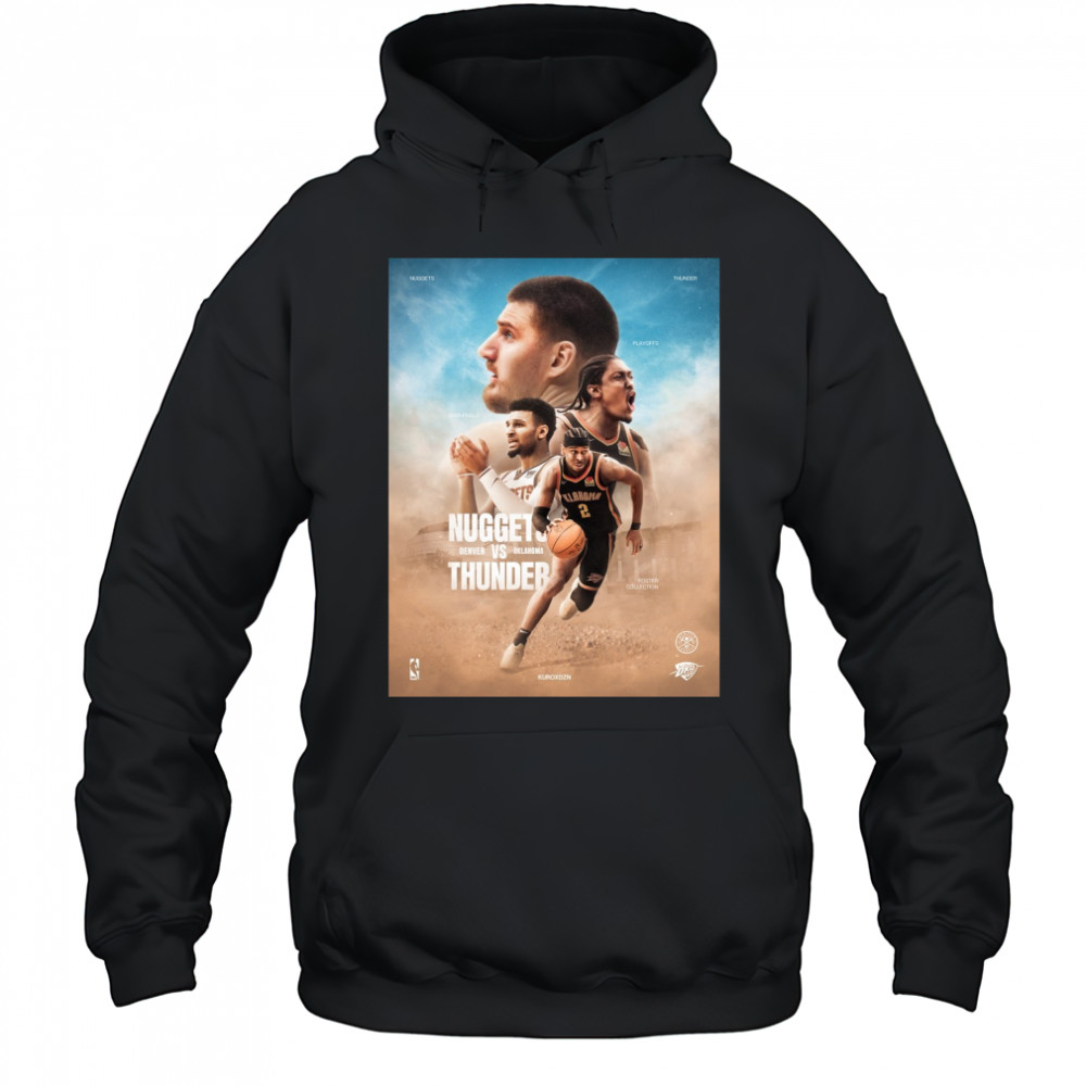 Denver Nuggets Vs Oklahoma City Thunder Playoffs 2025 Poster Collection t-shirt Hoodie
