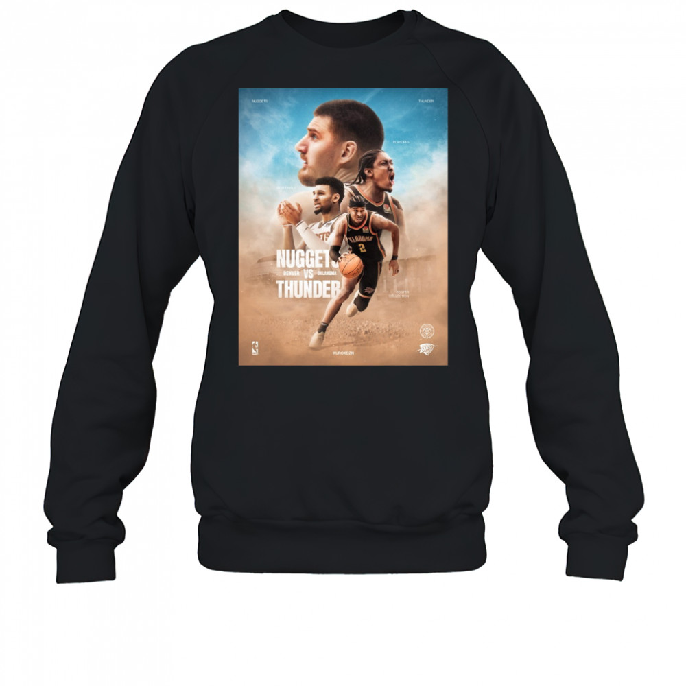 Denver Nuggets Vs Oklahoma City Thunder Playoffs 2025 Poster Collection t-shirt Sweatshirt