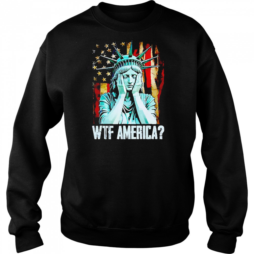 Disappointed Statue Of Liberty USA WTF American shirt Hoodie