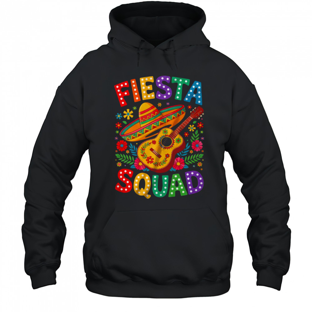 Fiesta Squad Cinco De Mayo Let's Fiesta Mexican Men Women shirt Hoodie