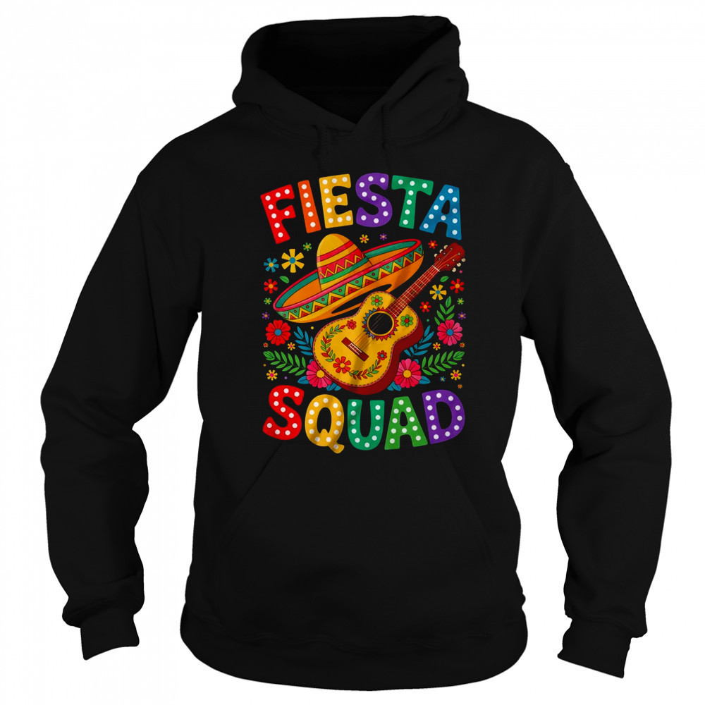 Fiesta Squad Cinco De Mayo Let's Fiesta Mexican Men Women shirt Sweatshirt