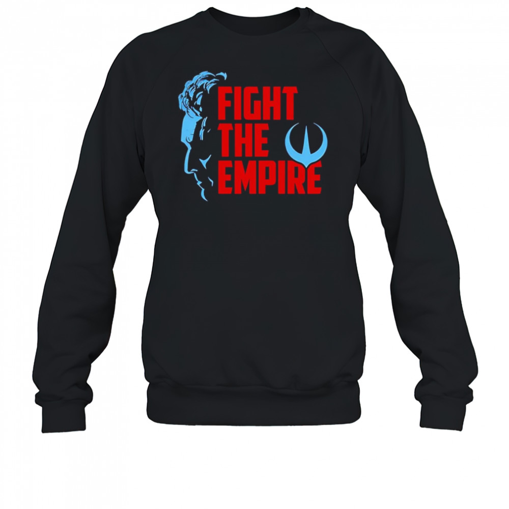 Fight the Empire shirt Sweatshirt