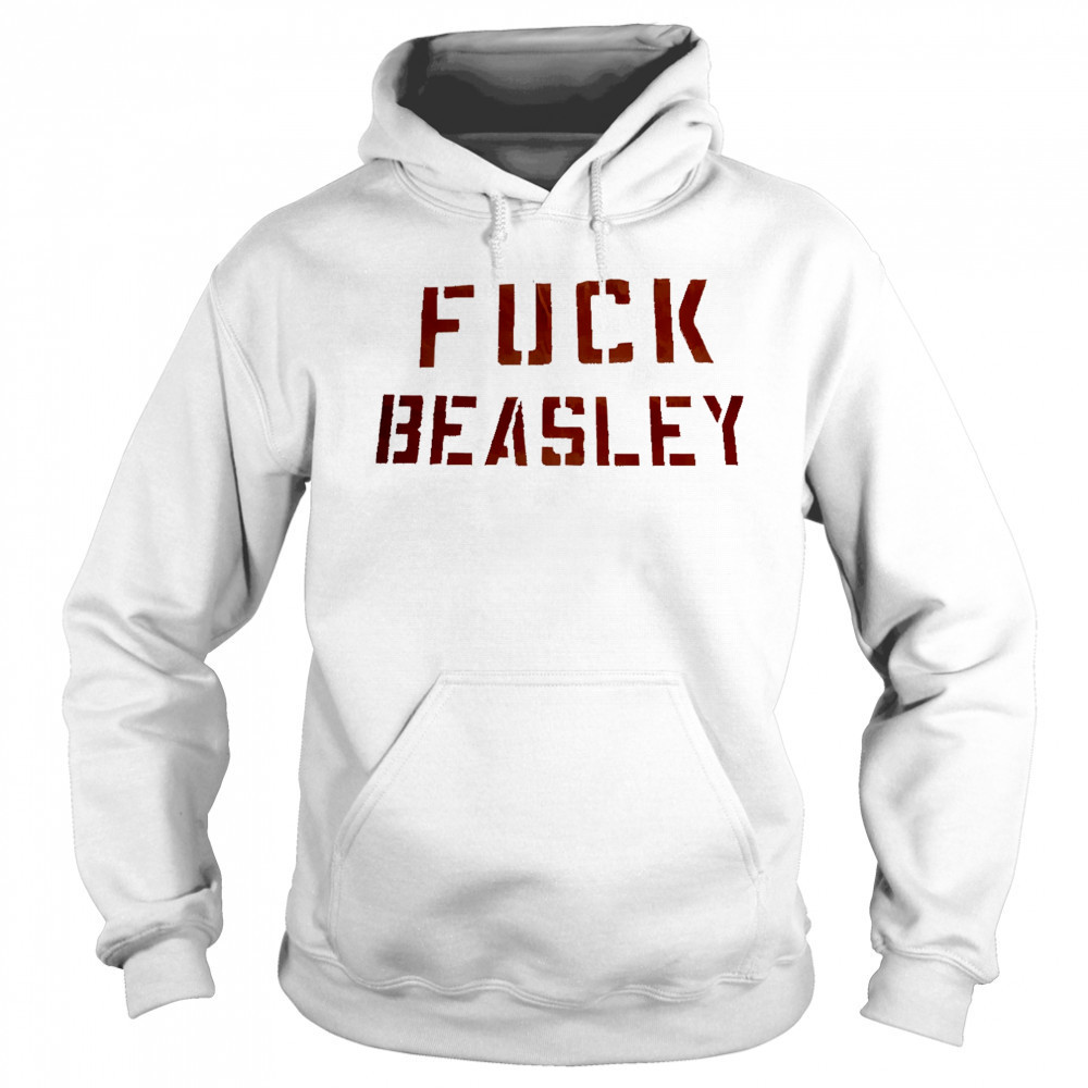 Fuck Beasley shirt Sweatshirt