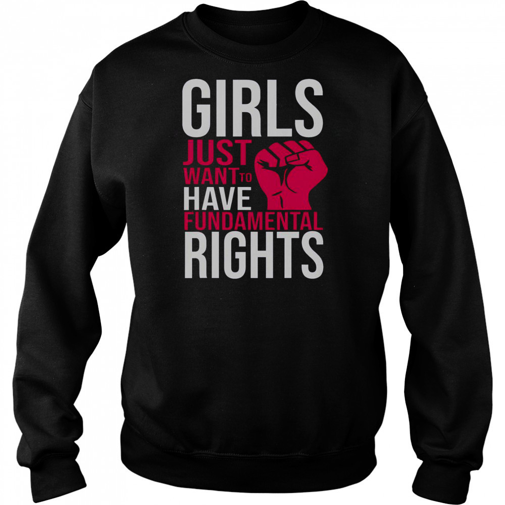 Girl Just Want To Have Fundamental Rights T-Shirt Hoodie