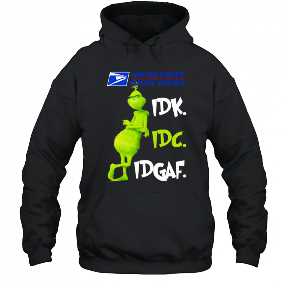 Grinch United States Postal Service idk idc idgaf shirt Hoodie