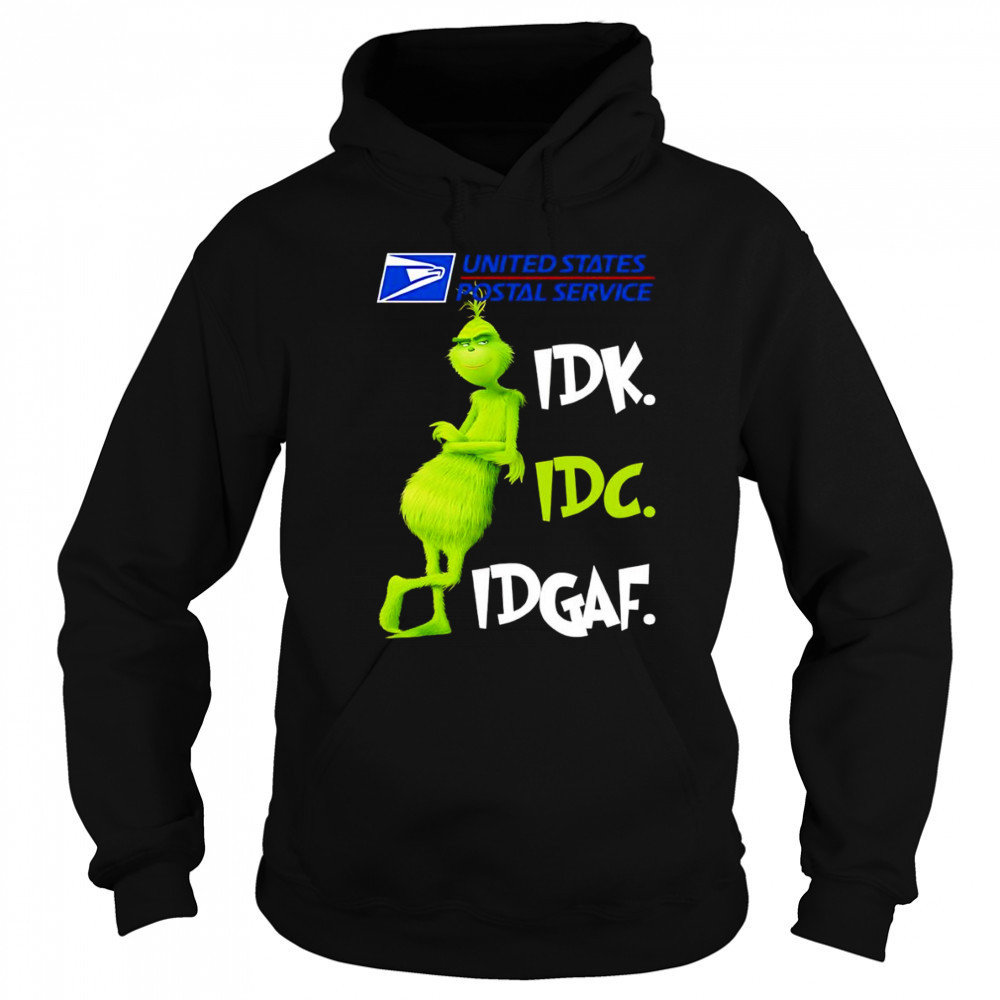 Grinch United States Postal Service idk idc idgaf shirt Sweatshirt