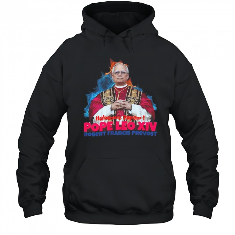 Habemus Papam Pope Leo XIV Robert Francis Prevost Shirt Hoodie