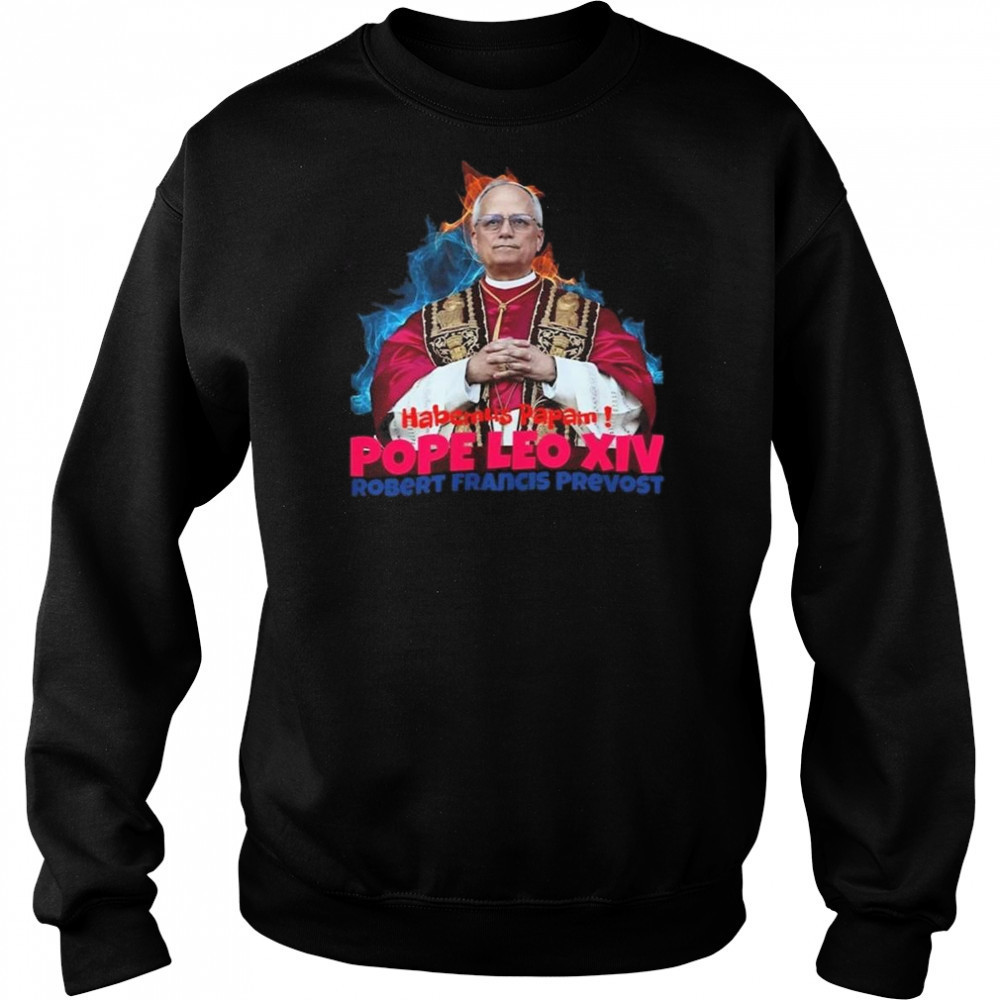 Habemus Papam Pope Leo XIV Robert Francis Prevost Shirt Hoodie
