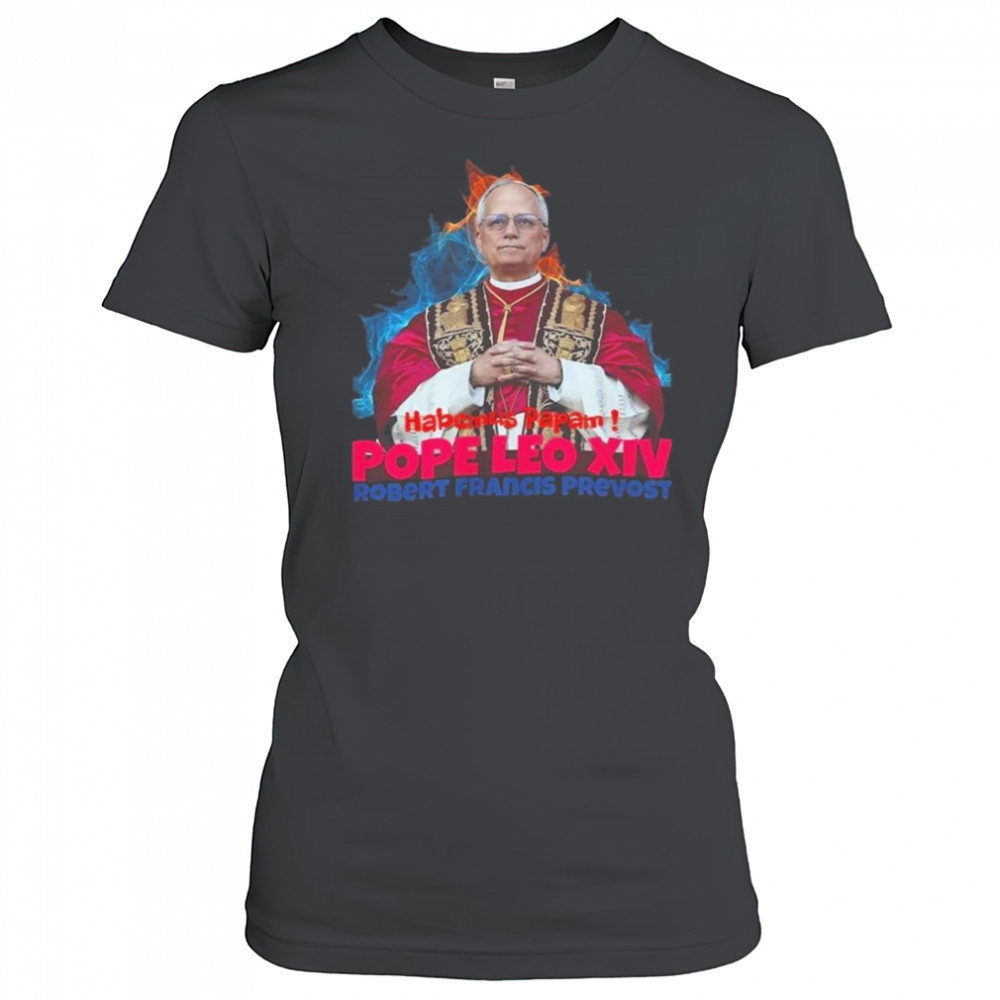 Habemus Papam Pope Leo XIV Robert Francis Prevost Shirt Women's T-shirt