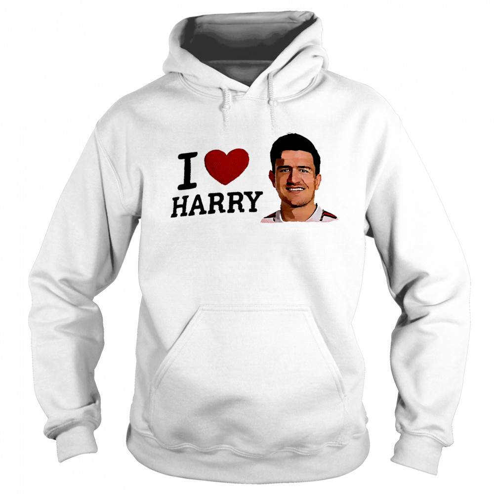 I Love Harry Maguire shirt Sweatshirt