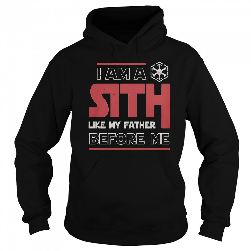I’m A Sith Like My Father Before Me Star Wars T-Shirt Sweatshirt
