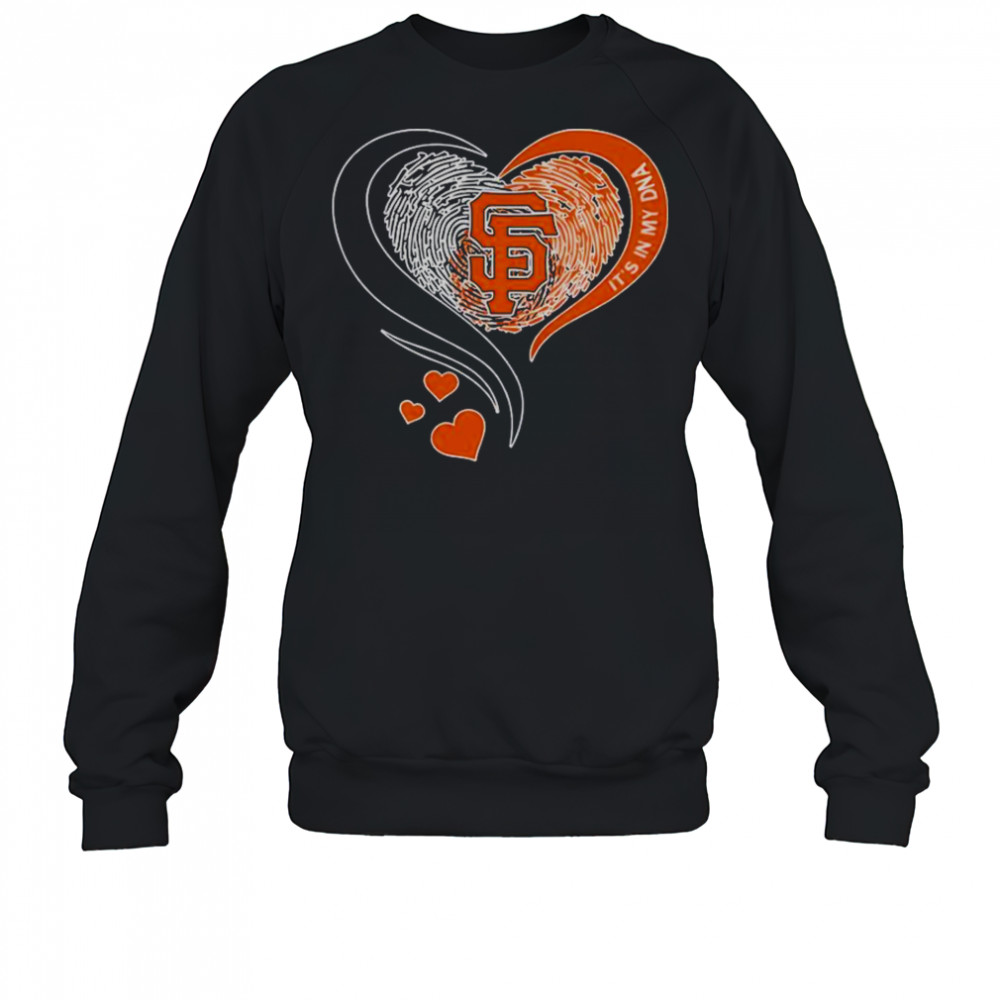 It’s In My DNA Heart San Francisco SF City T-Shirt Sweatshirt
