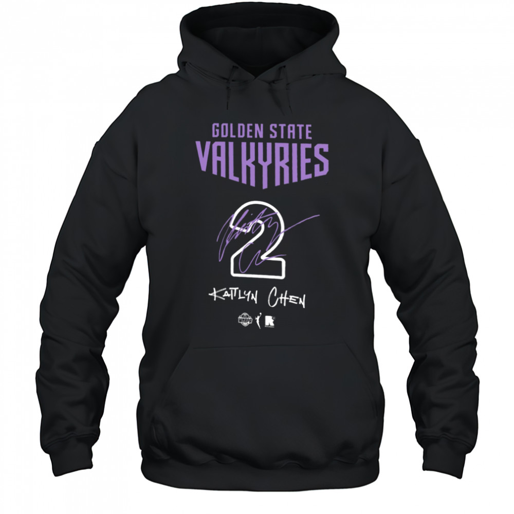 Kaitlyn Chen Golden State Valkyries round21 Unisex Name & Number T Shirt Hoodie