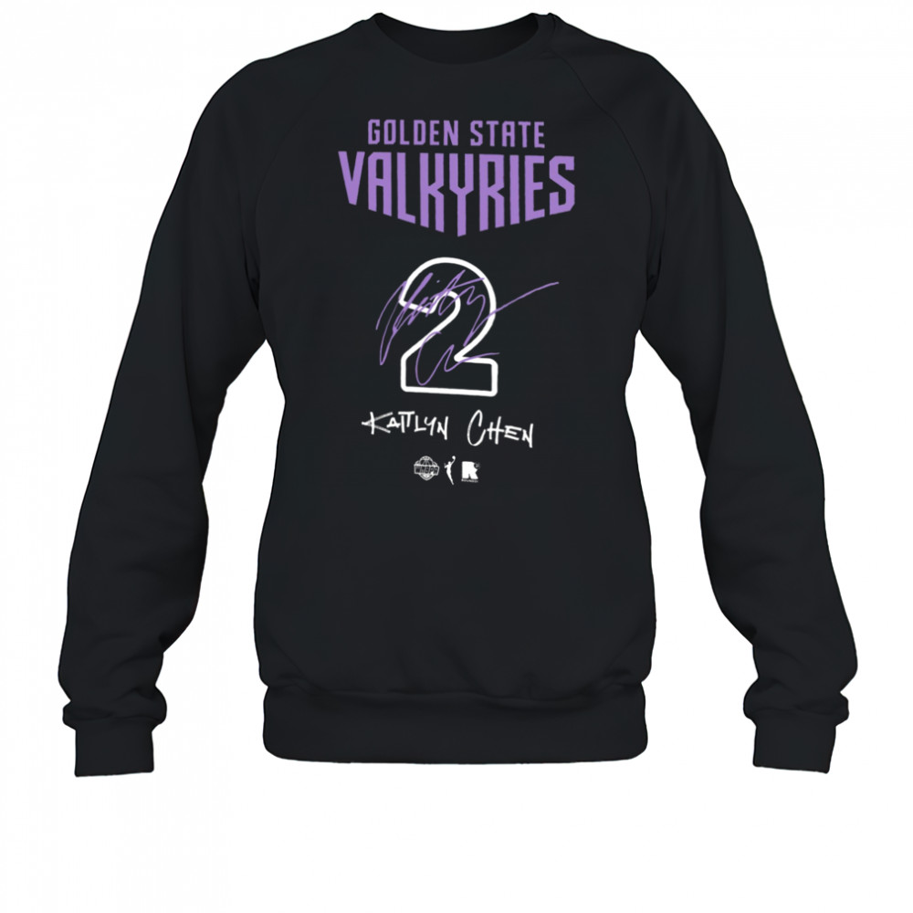 Kaitlyn Chen Golden State Valkyries round21 Unisex Name & Number T Shirt Sweatshirt