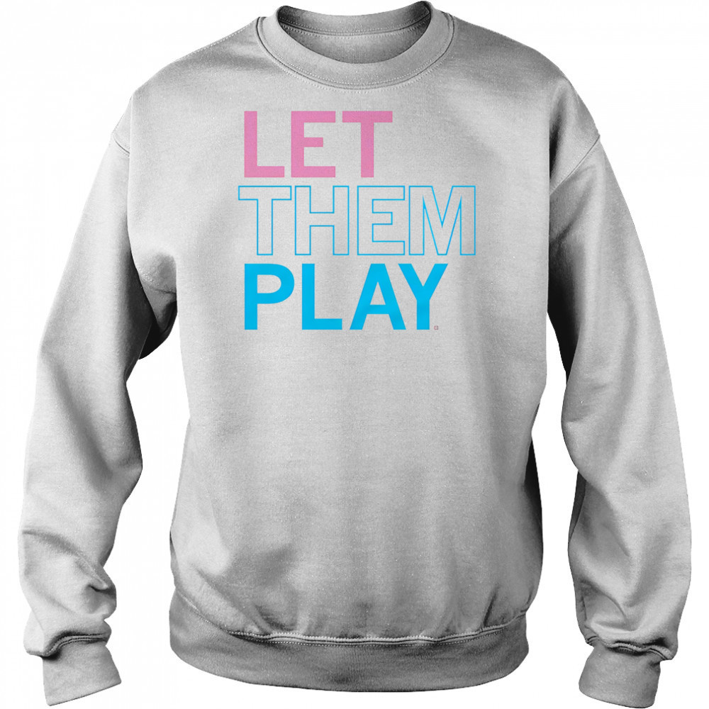 Let them play shirt Hoodie