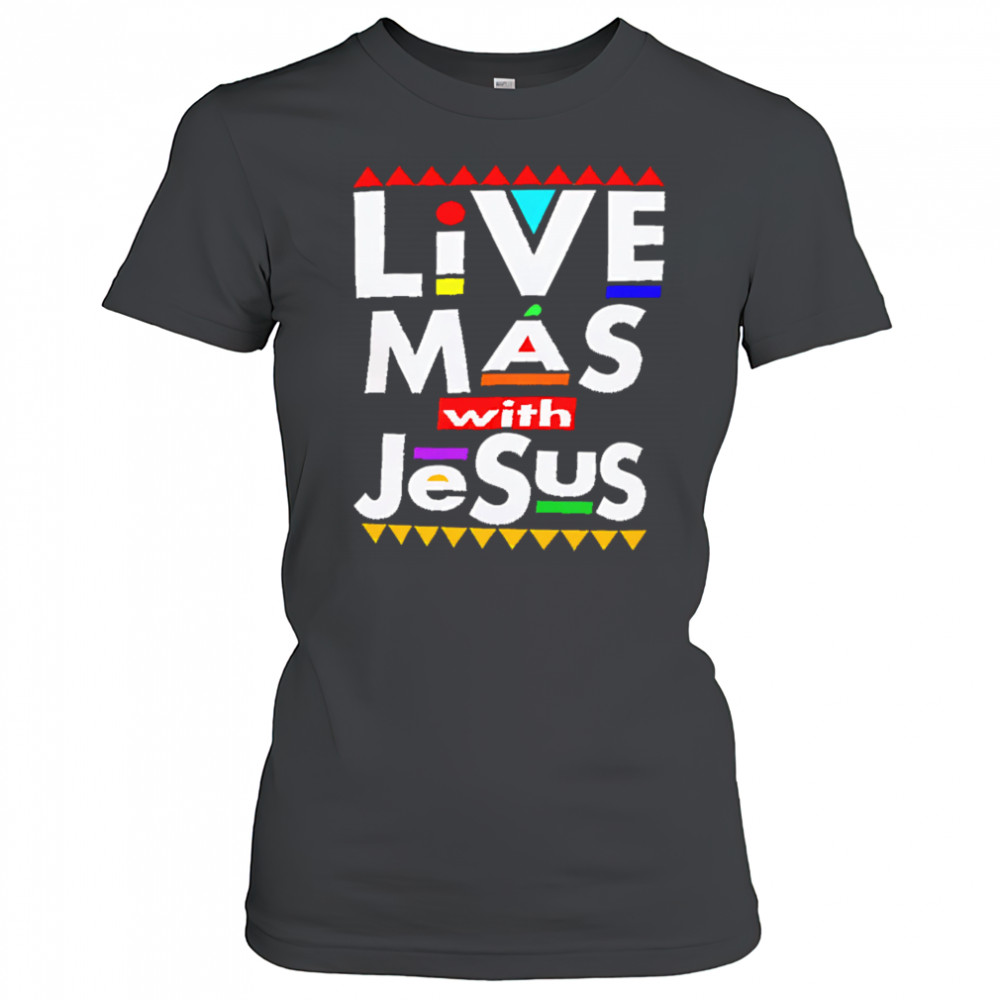 Live Mas With Jesus shirt Women's T-shirt