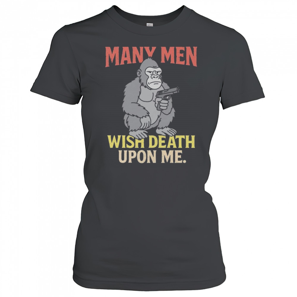 Many Men Wish Death Upon Me Shirt Women's T-shirt
