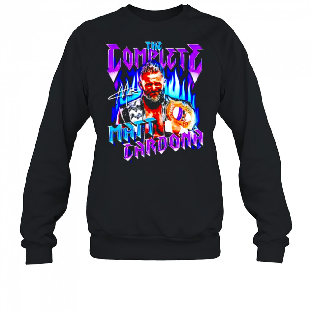 Matt Cardona Complete MC shirt Sweatshirt