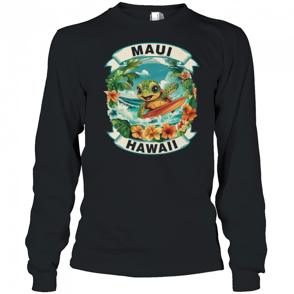 Maui Hawaii Cute Sea Turtle Surfing Summer Vacation shirt Long Sleeved